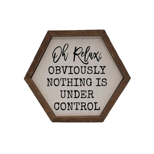 Oh Relax Funny Hexagon Sign