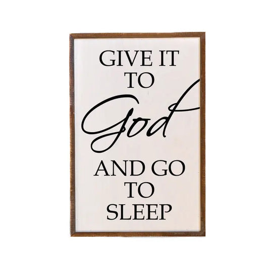 12x18 Give It To God and Go To Sleep Spiritual Wood Sign