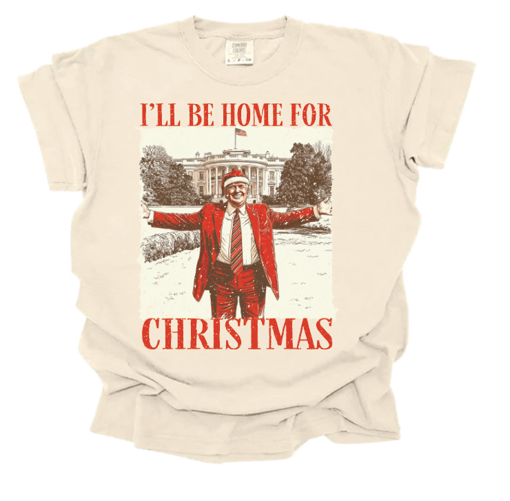 TRUMP I'll be home for Christmas Comfort Colors